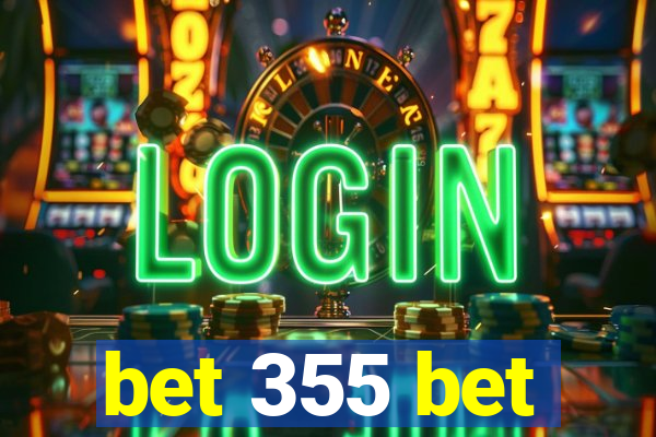 bet 355 bet